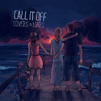 Call It Off – Lovers & Liars